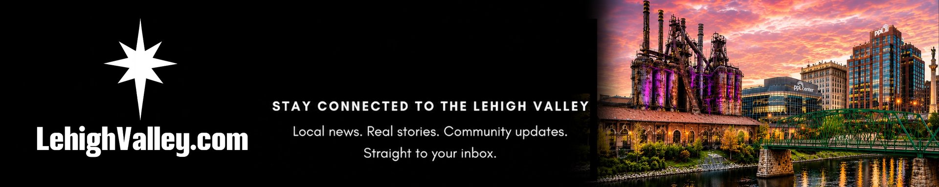 Stay connected to the Lehigh Valley — sign up for our newsletter